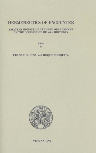 Hermeneutics of Encounter: Essays in Honour of Gerhard Oberhammer on the Occasion of his 65th Birthday