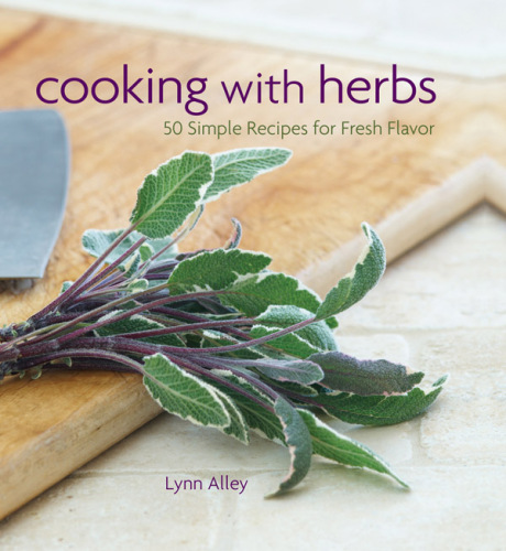 Cooking with herbs: 50 simple recipes for fresh flavor