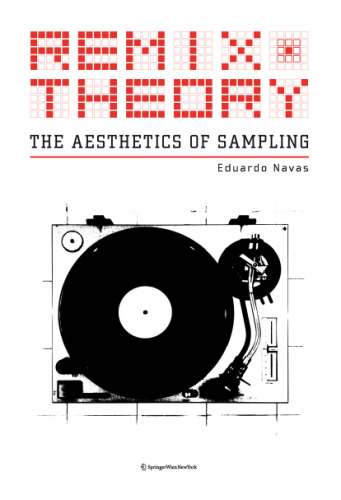 Remix theory: the aesthetics of sampling