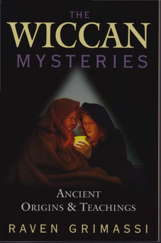 The Wiccan Mysteries: Ancient Origins & Teachings