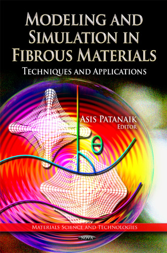 Modeling and Simulation in Fibrous Materials: Techniques and Applications