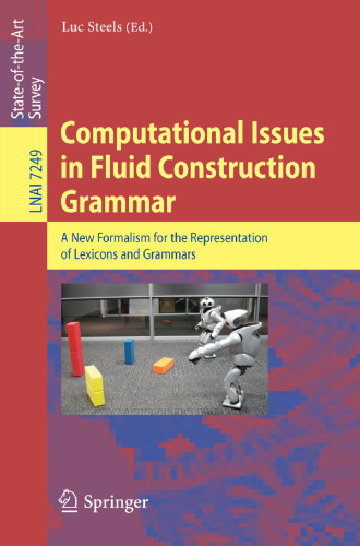 Computational Issues in Fluid Construction Grammar: A New Formalism for the Representation of Lexicons and Grammars