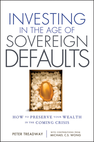 Investing in the age of sovereign defaults: how to preserve your wealth in the coming crisis