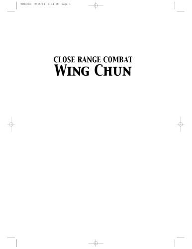 Close Range Combat Wing Chun: Volume 2, Explosive Self Defense Techniques