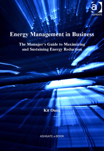Energy management in business: The manager's guide to maximising and sustaining energy reduction