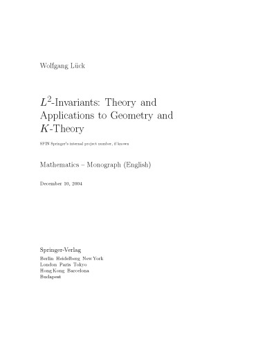 L2-Invariants: Theory and Applications to Geometry and K-Theory