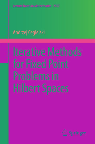 Iterative Methods for Fixed Point Problems in Hilbert Spaces