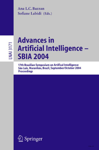 Advances in Artificial Intelligence – SBIA 2004: 17th Brazilian Symposium on Artificial Intelligence, Sao Luis, Maranhao, Brazil, September 29-Ocotber 1, 2004. Proceedings