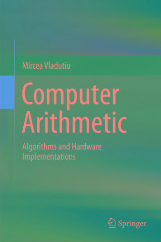Computer Arithmetic: Algorithms and Hardware Implementations