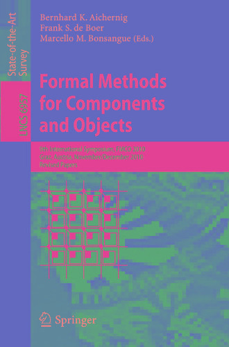 Formal Methods for Components and Objects: 9th International Symposium, FMCO 2010, Graz, Austria, November 29 - December 1, 2010. Revised Papers