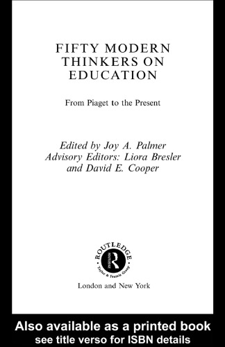 Fifty modern thinkers on education : from Piaget to the present day
