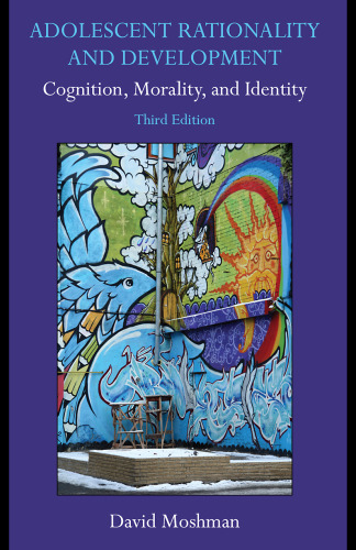 Adolescent rationality and development : cognition, morality, and identity