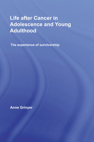 Life after cancer in adolescence and young adulthood : the experience of survivorship