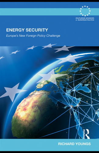 Energy security : Europe's new foreign policy challenge