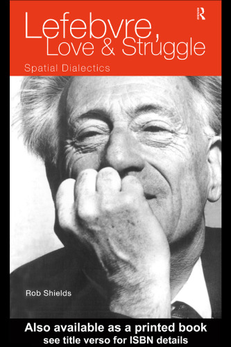 Lefebvre, love, and struggle : spatial dialectics