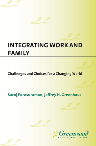 Integrating work and family : challenges and choices for a changing world