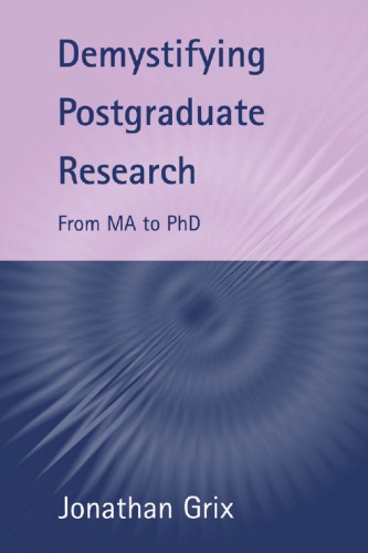 Demystifying postgraduate research : from MA to PhD