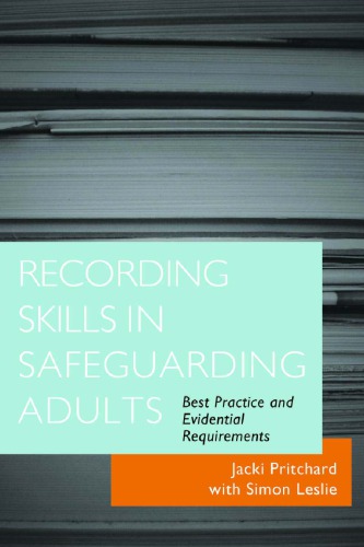 Recording Skills in Safeguarding Adults : Best Practice and Evidential Requirements