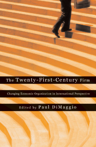 The twenty-first-century firm : changing economic organization in international perspective