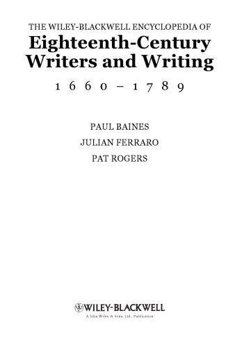 The Wiley-Blackwell encyclopedia of eighteenth-century writers and writing, 1660-1789