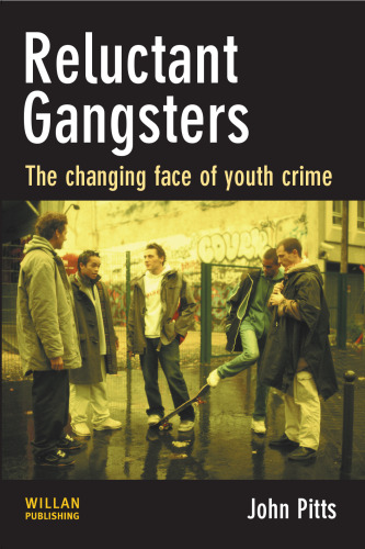 Reluctant gangsters : the changing shape of youth crime