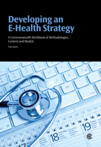 Developing an e-health strategy : a Commonwealth workbook of methodologies, content, and models