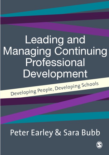 Leading and managing continuing professional development : developing people, developing schools