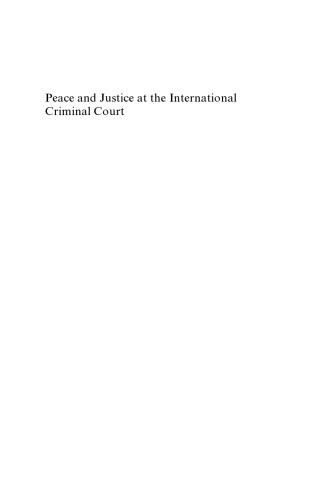 Peace and justice at the International Criminal Court : a court of last resort