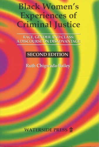 Black women's experiences of criminal justice : race, gender and class : a discourse on disadvantage
