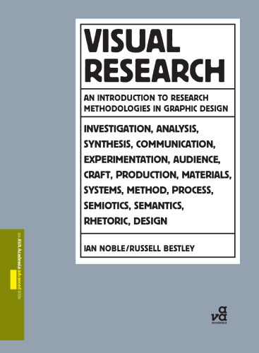 Visual research : an introduction to research methodologies in graphic design