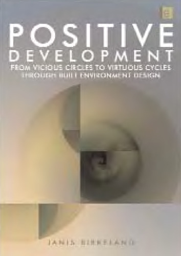Positive Development: From Vicious Circles to Virtuous Cycles through Built Environment Design