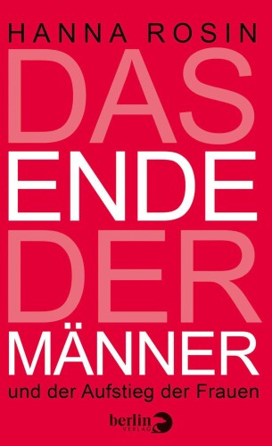 Das Ende der Männer und der Aufstieg der Frauen