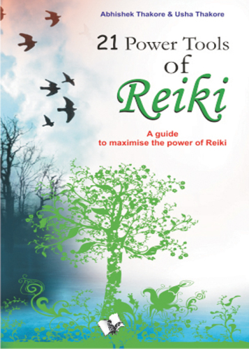 21 power tools of Reiki: A guide to maximise the power of Reiki