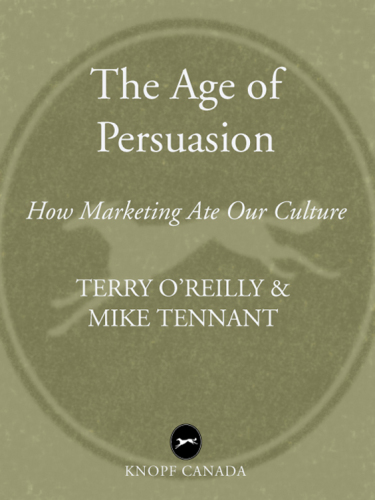 The age of persuasion: How marketing ate our culture