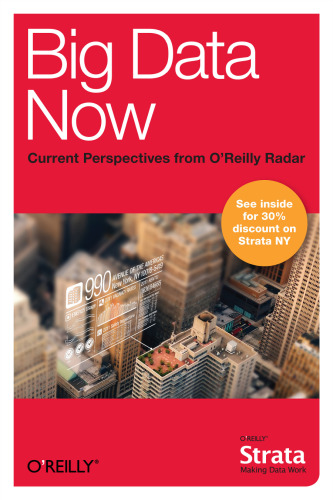 Big data now: Current perspectives from O'Reilly Radar