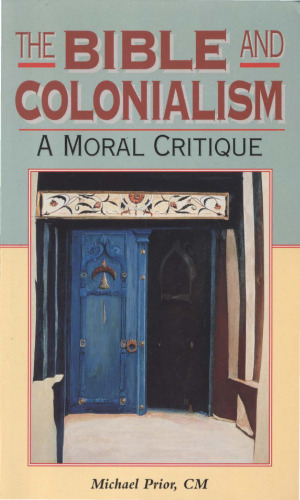 The Bible and Colonialism: A Moral Critique