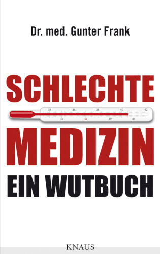 Schlechte Medizin: Ein Wutbuch