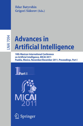 Advances in Artificial Intelligence: 10th Mexican International Conference on Artificial Intelligence, MICAI 2011, Puebla, Mexico, November 26 - December 4, 2011, Proceedings, Part I