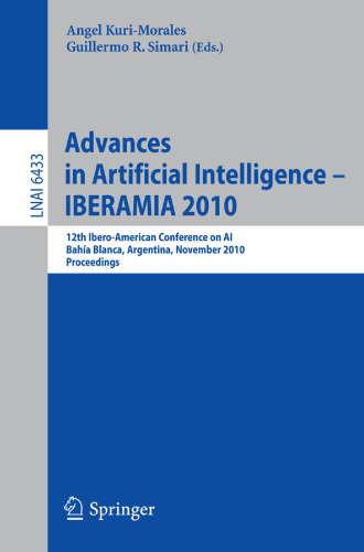 Advances in Artificial Intelligence – IBERAMIA 2010: 12th Ibero-American Conference on AI, Bahía Blanca, Argentina, November 1-5, 2010. Proceedings