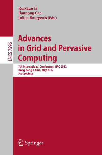 Advances in Grid and Pervasive Computing: 7th International Conference, GPC 2012, Hong Kong, China, May 11-13, 2012. Proceedings