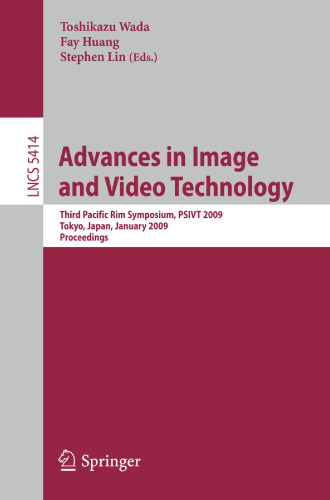 Advances in Image and Video Technology: Third Pacific Rim Symposium, PSIVT 2009, Tokyo, Japan, January 13-16, 2009. Proceedings
