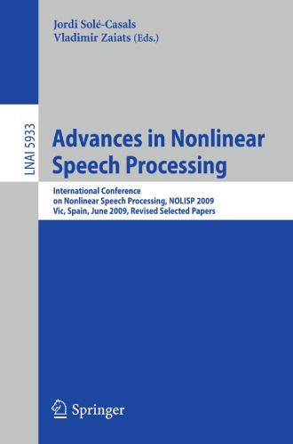 Advances in Nonlinear Speech Processing: International Conference on Nonlinear Speech Processing, NOLISP 2009, Vic, Spain, June 25-27. Revised Selected Papers