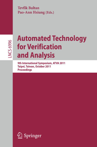 Automated Technology for Verification and Analysis: 9th International Symposium, ATVA 2011, Taipei, Taiwan, October 11-14, 2011. Proceedings