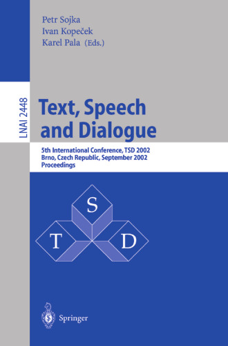 Text, Speech and Dialogue: 5th International Conference, TSD 2002 Brno, Czech Republic, September 9–12, 2002 Proceedings