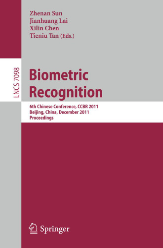 Biometric Recognition: 6th Chinese Conference, CCBR 2011, Beijing, China, December 3-4, 2011. Proceedings