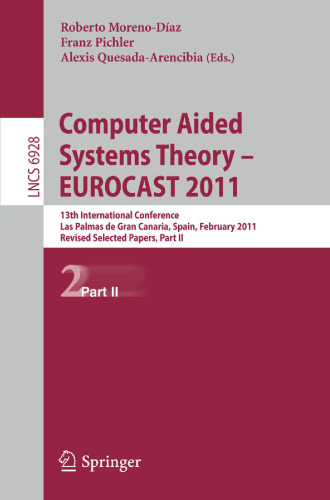 Computer Aided Systems Theory – EUROCAST 2011: 13th International Conference, Las Palmas de Gran Canaria, Spain, February 6-11, 2011, Revised Selected Papers, Part II