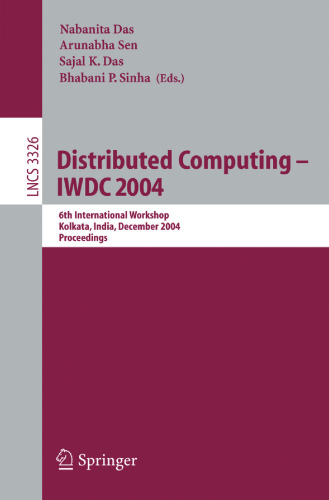 Distributed Computing - IWDC 2004: 6th International Workshop, Kolkata, India, December 27-30, 2004. Proceedings