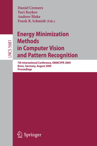 Energy Minimization Methods in Computer Vision and Pattern Recognition: 7th International Conference, EMMCVPR 2009, Bonn, Germany, August 24-27, 2009. Proceedings
