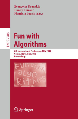 Fun with Algorithms: 6th International Conference, FUN 2012, Venice, Italy, June 4-6, 2012. Proceedings