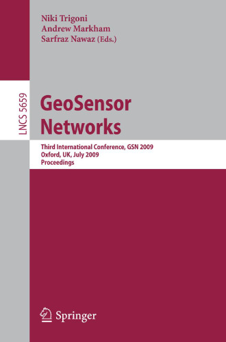 GeoSensor Networks: Third International Conference, GSN 2009, Oxford, UK, July 13-14, 2009. Proceedings